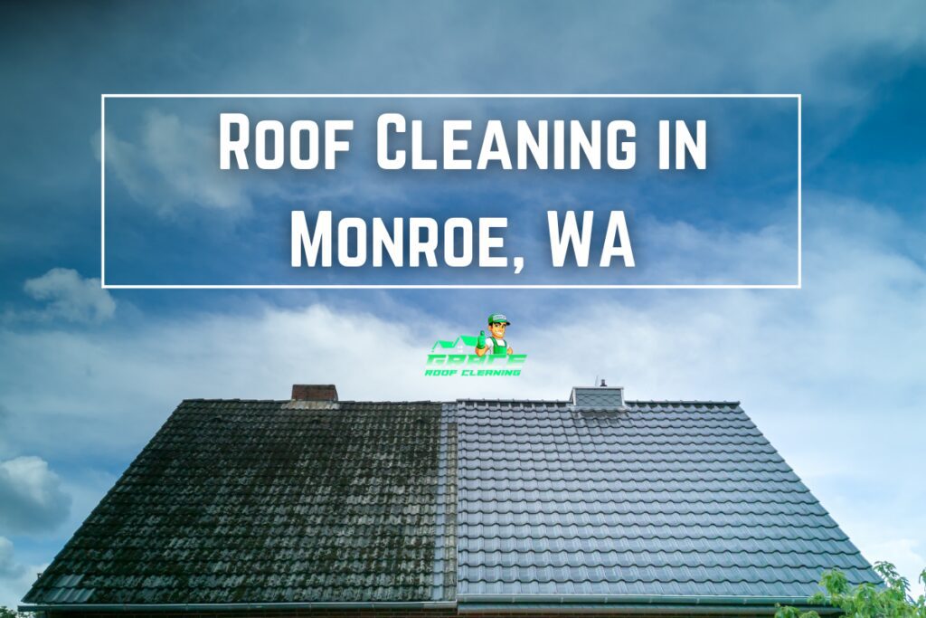 Roof Cleaning in Monroe, WA